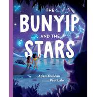 The Bunyip and the Stars [HC] - an Aboriginal Children&#39;s Book