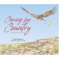 Caring for Country [SC] - an Aboriginal Children&#39;s Book