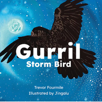 Gurril Storm Bird [HC] - an Aboriginal Children&#39;s Book
