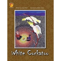 White Cockatoo [HC] - Aboriginal Children&#39;s Book