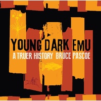 Young Dark Emu a Truer History [HC] - Aboriginal Children&#39;s Book