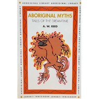 Aboriginal Myths (Tales from the Dreamtime) - Aboriginal Reference Text