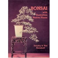 Bonsai with Australian Native Plants - an Aboriginal Reference Text