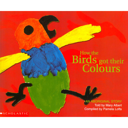 How the Birds got their Colours (Soft Cover) Aboriginal Children's Book