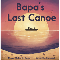 Bapa's Last Canoe [HC] - an Aboriginal Children's Book