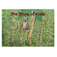 The Story of Koala [HC] - an Aboriginal Children's Book