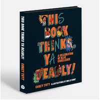 This Book Thinks Ya Deadly! A Celebration of Blak Excellence [HC] - Aboriginal Children's Book