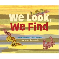 We Look We Find [HC] - an Aboriginal Children's Book