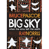 Big Sky - when the emu left the earth [SC] - an Aboriginal Reference Text
