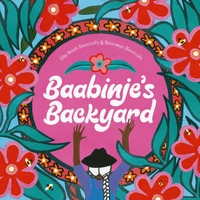 Baabinje's Backyard [HC] - an Aboriginal Children's Book