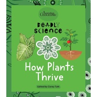Deadly Science - How Plants Thrive [HC] - an Aboriginal Children's Book