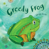 Greedy Frog [HC] - an Aboriginal Children's Book