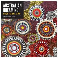 Australian Dreaming Aboriginal Art 2022 Calendar - Square