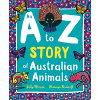 An A to Z Story of Australian Animals [SC] - Aboriginal Children&#39;s Picture Book