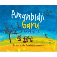 Amanbidji Garu (Kids) - [HC] - an Aboriginal Children's Book