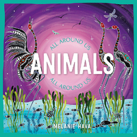 Animals All Around Us [HC] - an Aboriginal Children&#39;s Book