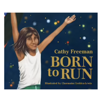Born to Run (Cathy Freeman) [HC] - an Aboriginal Children&#39;s Book