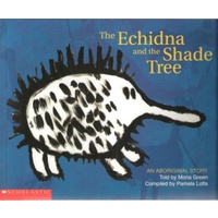 Echidna &amp; the Shade Tree (Soft Cover) - Aboriginal Children&#39;s Book