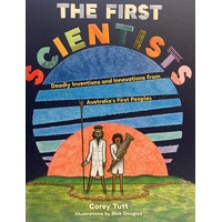 The First Scientists [HC]  - An Aboriginal Children&#39;s Book