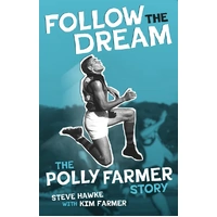 Follow the Dream - the Polly Farmer Story [PB] - an Aboriginal Children's Book