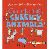Go Home Cheeky Animals [HC] - Aboriginal Children's Book