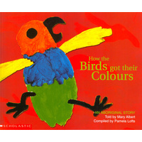 How the Birds got their Colours (Soft Cover) - Aboriginal Children's Book