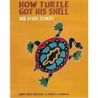 How the Turtle got his Shell & Other Stories (SC) - Aboriginal Children's Book