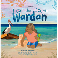 I Call the Ocean Wardan [HC] - an Aboriginal Children's Book