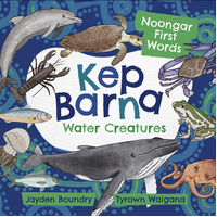 Kep Barna - Water Creatures (BB) - Noongar First Words Children's Book