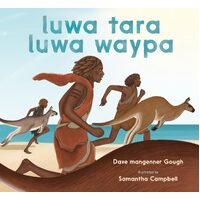 luwa tara lywa waypa [HC] - an Aboriginal Children&#39;s Book