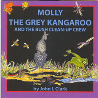 Molly the Grey Kangaroo and the Bush Clean-Up Crew [SC] - Aboriginal Children's Book