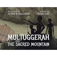 Multuggerah and the Sacred Mountain [SC] - Aboriginal Children&#39;s Book
