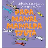 Papa Mawal-mawalpa Tjuta (Too Many Cheeky Dogs) [HC] - an Aboriginal Children&#39;s Book