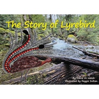 The Story of Lyrebird [HC] - an Aboriginal Children&#39;s Book