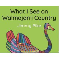 What I See on Walmajarri Country (BB] - Aboriginal Children's Picture Book