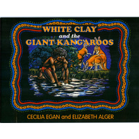 White Clay and the Giant Kangaroos (SC) - Aboriginal Children&#39;s Book