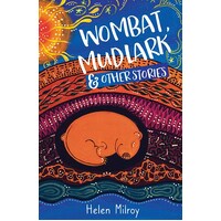 Wombat, Mudlark &amp; Other Stories [PB] - an Aboriginal Children&#39;s Book