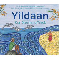Yildaan, Our Dreaming Track - Aboriginal Children&#39;s Book [HC]