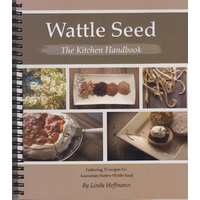 Wattle Seed - the Kitchen Handbook