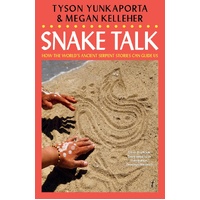 Snake Talk [PB] How the World's Ancient Serpent Stories cn Guide us - an Aboriginal Reference Text