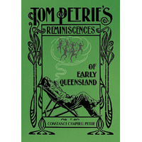 Tom Petrie&#39;s Reminiscences of Early Queensland - Reference Text