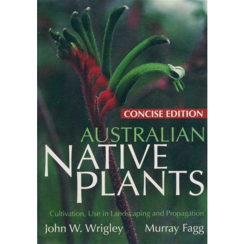 Australian Native Plants - Concise Edition