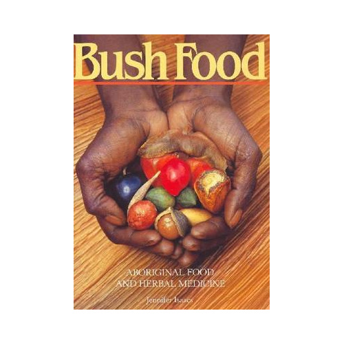 Bush Food Aboriginal Food & Herbal Medicine [SC] - Reference Text