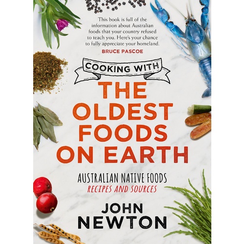 Cooking With The Oldest Foods on Earth - Aboriginal Bush Tucker Reference Book