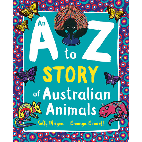 An A to Z Story of Australian Animals [SC] - Aboriginal Children's Picture Book