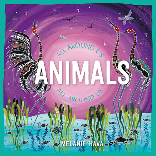 Animals All Around Us [HC] - an Aboriginal Children's Book