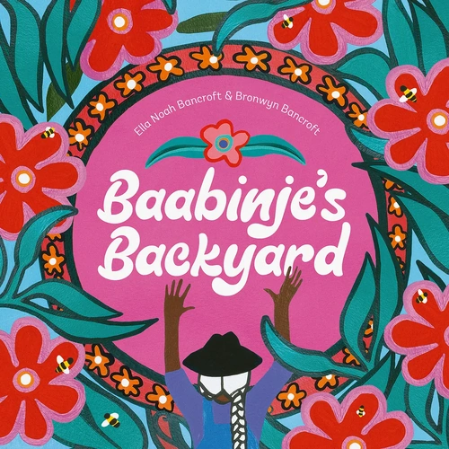 Baabinje's Backyard [HC] - an Aboriginal Children's Book