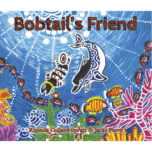 Bobtail's Friend [SC] - an Aboriginal Children's Book