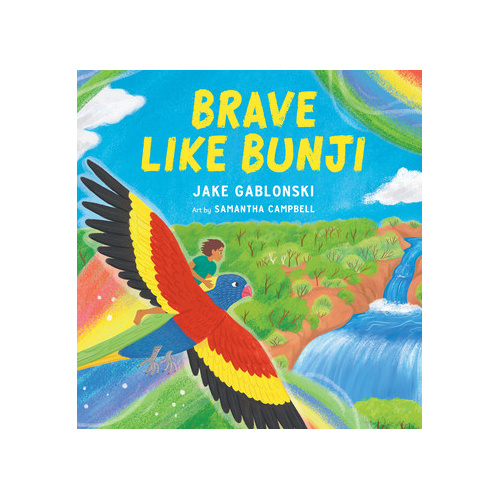 Brave Like Bunji [HC] -an Aboriginal Children's Book