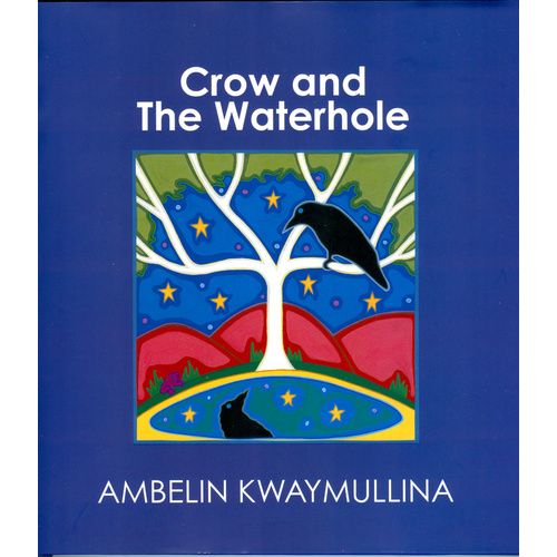 The Crow and The Waterhole (HC) - Aboriginal Children's Book
